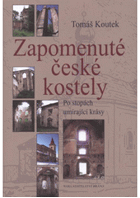 Zapomenuté české kostely - po stopách umírající krásy