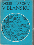 Okresní archív v Blansku Blansko Blanz Průvodce po archívních fondech