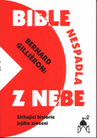 Bible nespadla z nebe. Strhující historie jejího zrození