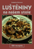 Luštěniny na našem stole - 150 receptů
