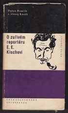 O zuřivém reportéru E. E. Kischovi