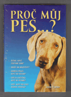 Proč můj pes...?