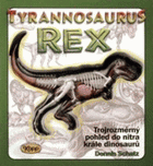 Tyranosaurus rex - trojrozměrný pohled do nitra krále dinosaurů