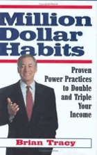 Million dollar habits - proven power practices to double and triple your income