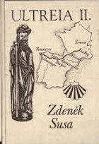 Ultreia II zpráva o putování z Prahy až na konec světa 1991-1996. Od Loiry k Atlantiku