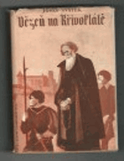 Vězeň na Křivoklátě - román ze století XVI.
