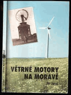 Větrné motory na Moravě - sto deset let vývoje 1883-1993