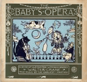 The baby's opera - a book of old rhymes with new dresses - the music by the earliest masters