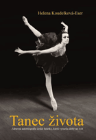 Tanec života - zábavná autobiografie české baletky, která vyrazila dobývat svět