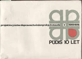 PÚDIS 10 let. Projektový ústav dopravních a inženýrských staveb 1966-1976