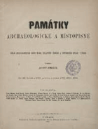 Památky archaeologické a místopisné - Díl 10, Ročník 1874-1877. Organ Archaeologického ...