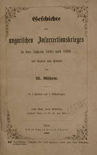 Geschichte des ungarischen Insurrectionskrieges in den Jahren 1848 und 1849, mit Karten und Plänen