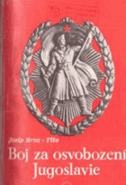 Boj za osvobození Jugoslavie - články a řeči z boje za osvobození národa - 1941-1945