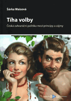 Tíha volby - česká zahraniční politika mezi principy a zájmy