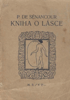 Kniha o lásce. Dle prvopočátečných zákonů a zvyklostí moderních společností. Díl I.