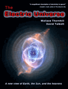 The Electric Universe - A New View of Earth, the Sun, and the Heavens - Volume II
