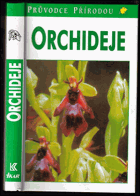 Orchideje - planě rostoucí druhy a poddruhy Evropy, Přední Asie a severní Afriky