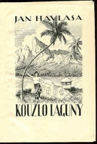 Kouzlo laguny - Tahitské zápisky. Sebrané spisy Jana Havlasy XVIII