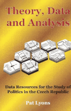 Theory, Data and Analysis. Data Resources for the Study of Politics in the Czech Republic