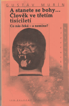 A stanete se bohy Člověk ve třetím světě Co nás čeká - a nemine?