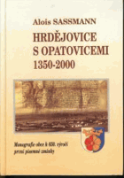 Hrdějovice s Opatovicemi 1350-2000. Monografie obce k 650. výročí první písemné zmínky