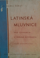 Latinská mluvnice pro školy středn. Pro gymnasia a reálná gymnasia