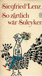 So zärtlich war Suleyken. Masurische Geschichten