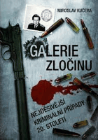 Galerie zločinu - nejděsivější kriminální případy 20. století