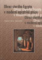 Obraz starého Egypta v moderní egyptské próze - (dva literární návraty)