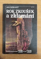 Rok zkoušek a zklamání Československo od jara 1938 do jara 1939