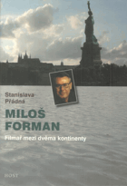 Miloš Forman - filmař mezi dvěma kontinenty
