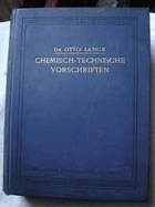 Chemisch-technische Vorschriften. Ein Nachschlage- und Literaturwerk insbesondere für Chemische ...