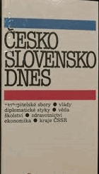 Československo dnes - zastupitelské sbory, vlády, diplomatické styky, věda, školství, ...