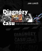 Diagnózy času - český a slovenský poválečný film (1945-2012)