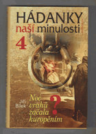 Hádanky naší minulosti IV. Noc vrahů začala kuropěním?