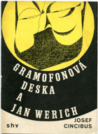 Gramofonová deska a Jan WERICH Hist. úvahy v rozmarném tónu