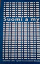Suomi a my - sborník k 90. výročí nezávislosti Finska