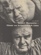 Albert Marenčin Filmár na križovatkách času