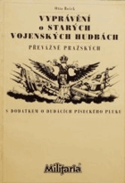 Výprávění o starých vojenských hudbách, převážně pražských - s dodatkem o dudácích ...