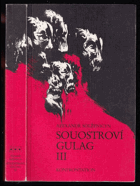Souostroví Gulag 3 (1918-1956). Pokus o umělecké pojednání