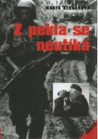 Z pekla se neutíká - zpověď tajného agenta a příslušníka cizinecké legie Jaroslava ...