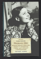 Migrace 1982 - deníkové záznamy signatářky Charty 77 vystěhované v rámci akce Asanace z ...