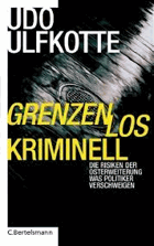 Grenzenlos kriminell - die Risiken der EU-Osterweiterung - was Politiker verschweigen