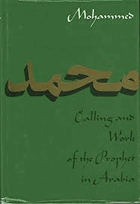 Mohammed - life and work of the forerunner in Arabia
