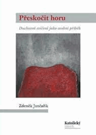 Přeskočit horu. Duchovní cvičení jako osobní příběh