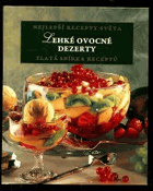 Lehké ovocné dezerty. Zlatá sbírka receptů
