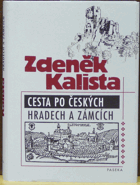Cesta po českých hradech a zámcích, aneb, Mezi tím, co je, a tím, co není
