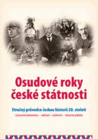 Osudové roky české státnosti Stručný průvodce českou historií 20. století - významné ...