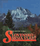 Slovensko - moja vlasť