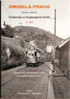 Historická předměstí a obce na levém břehu Vltavy Tramvaje a tramvajové tratě 2 Zmizelá ...